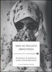 Non ho peccato abbastanza. Antologia di poetesse arabe contemporanee