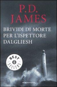 Brividi di morte per l'ispettore Dalgliesh - P. D. James - Libro Mondadori 2007, Oscar bestsellers | Libraccio.it