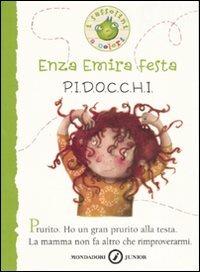 P.I.D.O.C.C.H.I.. Ediz. illustrata - Enza Emira Festa - Libro Mondadori 2007, I Sassolini a colori. Verde | Libraccio.it