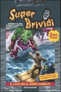 Il lago delle anime dannate - Darren Shan - Libro Mondadori 2007, Super brividi | Libraccio.it