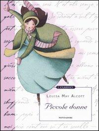 Piccole donne. Ediz. illustrata - Louisa May Alcott - Libro Mondadori 2007, Classici illustrati | Libraccio.it