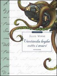 Ventimila leghe sotto i mari - Jules Verne - Libro Mondadori 2009, Classici illustrati | Libraccio.it