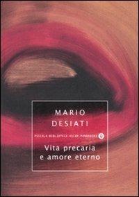 Vita precaria e amore eterno - Mario Desiati - Libro Mondadori 2007, Piccola biblioteca oscar | Libraccio.it
