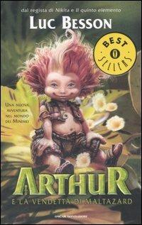 Arthur e la vendetta di Maltazard - Luc Besson - Libro Mondadori 2007, Oscar bestsellers | Libraccio.it