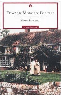 Casa Howard - Edward Morgan Forster - Libro Mondadori 2007, Oscar classici moderni | Libraccio.it