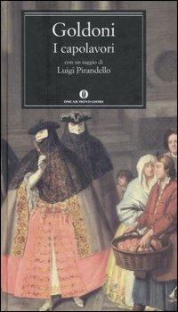 I capolavori - Carlo Goldoni - Libro Mondadori 2007, Oscar grandi classici | Libraccio.it