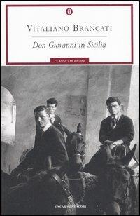 Don Giovanni in Sicilia - Vitaliano Brancati - Libro Mondadori 2007, Oscar classici moderni | Libraccio.it