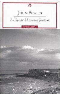La donna del tenente francese - John Fowles - Libro Mondadori 2007, Oscar classici moderni | Libraccio.it