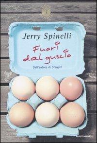 Fuori dal guscio - Jerry Spinelli - Libro Mondadori 2007, Junior bestseller | Libraccio.it