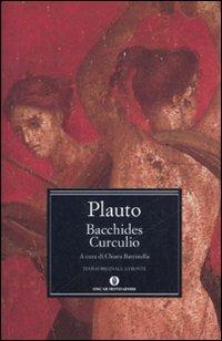 Bacchides-Curculio. Testo latino a fronte - T. Maccio Plauto - Libro Mondadori 2007, Oscar classici greci e latini | Libraccio.it