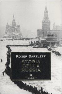 Storia della Russia - Roger Bartlett - Libro Mondadori 2007, Oscar storia | Libraccio.it