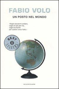 Un posto nel mondo - Fabio Volo - Libro Mondadori 2007, Oscar bestsellers | Libraccio.it