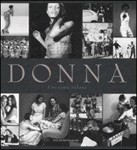 Donna. Una storia italiana  - Libro Mondadori 2007, Oscar bestsellers | Libraccio.it