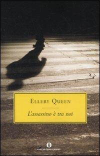 L' assassino è tra noi - Ellery Queen - Libro Mondadori 2007, Oscar scrittori moderni | Libraccio.it
