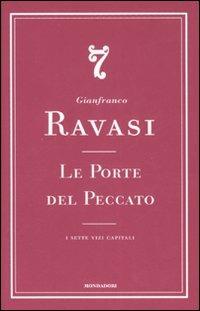 Le porte del peccato. I sette vizi capitali - Gianfranco Ravasi - Libro Mondadori 2007, Saggi | Libraccio.it