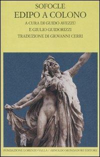 Edipo a Colono - Sofocle - Libro Mondadori 2008, Scrittori greci e latini | Libraccio.it