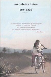 Certezze - Madeleine Thien - Libro Mondadori 2008, Scrittori italiani e stranieri | Libraccio.it