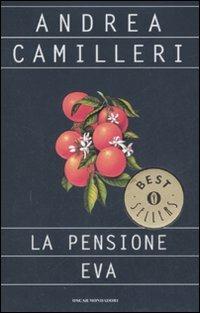 La pensione Eva - Andrea Camilleri - Libro Mondadori 2008, Oscar bestsellers | Libraccio.it