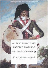 Controinsurrezioni - Valerio Evangelisti, Antonio Moresco - Libro Mondadori 2008, Piccola biblioteca oscar | Libraccio.it