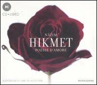 Poesie d'amore. Audiolibro. CD Audio. Con libro - Nazim Hikmet - Libro Mondadori 2007, Audiobook | Libraccio.it