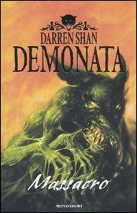 Massacro. Demonata. Vol. 3 - Darren Shan - Libro Mondadori 2008 | Libraccio.it