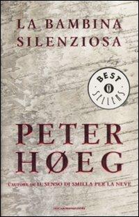 La bambina silenziosa - Peter Høeg - Libro Mondadori 2008, Oscar bestsellers | Libraccio.it