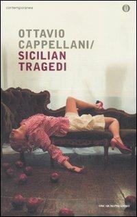 Sicilian Tragedi - Ottavio Cappellani - Libro Mondadori 2008, Oscar contemporanea | Libraccio.it