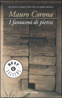 I fantasmi di pietra - Mauro Corona - Libro Mondadori 2008, Oscar bestsellers | Libraccio.it