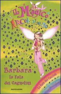 Barbara, la fata dei cagnolini. Il magico arcobaleno. Vol. 25 - Daisy Meadows - Libro Mondadori 2008 | Libraccio.it