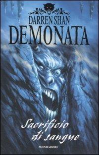 Sacrificio di sangue. Demonata. Vol. 4 - Darren Shan - Libro Mondadori 2008 | Libraccio.it