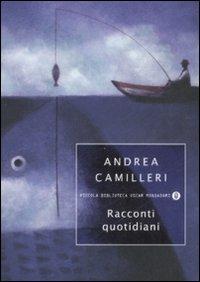 Racconti quotidiani - Andrea Camilleri - Libro Mondadori 2008, Piccola biblioteca oscar | Libraccio.it