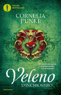 Veleno d'inchiostro - Cornelia Funke - Libro Mondadori 2008, Oscar bestsellers | Libraccio.it