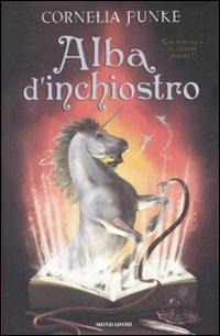 Alba d'inchiostro - Cornelia Funke - Libro Mondadori 2008, I Grandi | Libraccio.it