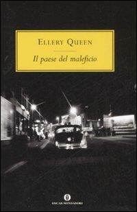 Il paese del maleficio - Ellery Queen - Libro Mondadori 2008, Oscar scrittori moderni | Libraccio.it