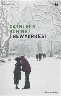 I newyorkesi - Cathleen Schine - Libro Mondadori 2008, Oscar contemporanea | Libraccio.it