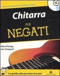 Chitarra per negati. Con CD Audio - Mark Phillips, Jon Chappell - Libro Mondadori 2008 | Libraccio.it