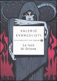 La luce di Orione - Valerio Evangelisti - Libro Mondadori 2008, Piccola biblioteca oscar | Libraccio.it