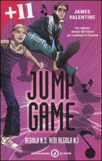 Regola n. 3: vedi regola n. 1. Jump game - James Valentine - Libro Mondadori 2008, Junior +11 | Libraccio.it