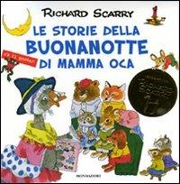 Le storie della buonanotte di Mamma Oca. Con gadget - Richard Scarry - Libro Mondadori 2008, I libri di Richard Scarry | Libraccio.it