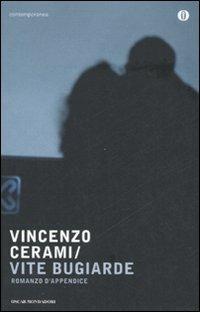 Vite bugiarde. Romanzo d'appendice - Vincenzo Cerami - Libro Mondadori 2008, Oscar contemporanea | Libraccio.it