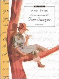 Le avventure di Tom Sawyer. Ediz. illustrata - Mark Twain - Libro Mondadori 2008, Classici illustrati | Libraccio.it