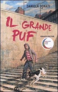 Il grande puf - Daniela Donati - Libro Mondadori 2009, Junior +11 | Libraccio.it
