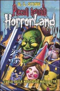 L' urlo della maschera maledetta. Horrorland. Vol. 4 - Robert L. Stine - Libro Mondadori 2008, Piccoli brividi | Libraccio.it