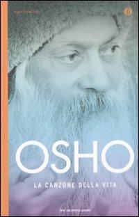 La canzone della vita - Osho - Libro Mondadori 2009, Oscar spiritualità | Libraccio.it