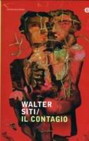 Il contagio - Walter Siti - Libro Mondadori 2009, Oscar contemporanea | Libraccio.it