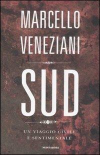 Sud. Un viaggio civile e sentimentale - Marcello Veneziani - Libro Mondadori 2009, Frecce | Libraccio.it
