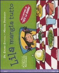 Lila mangia tutto - Eduard Estivill, Montse Domènech - Libro Mondadori 2009, Leggere le figure | Libraccio.it
