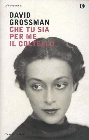 Che tu sia per me il coltello - David Grossman - Libro Mondadori 2008, Oscar contemporanea | Libraccio.it