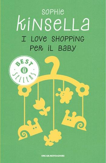 I love shopping per il baby - Sophie Kinsella - Libro Mondadori 2009, Oscar bestsellers | Libraccio.it