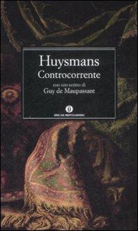 Controcorrente - Joris-Karl Huysmans - Libro Mondadori 2009, Oscar classici | Libraccio.it
